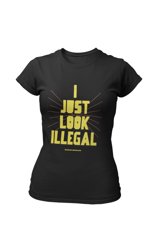 I Just Look ILLEGAL - Women T-shirt