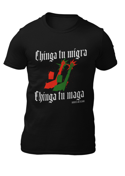 Chinga Tu Migra / Chinga Tu MAGA - Men t-shirt