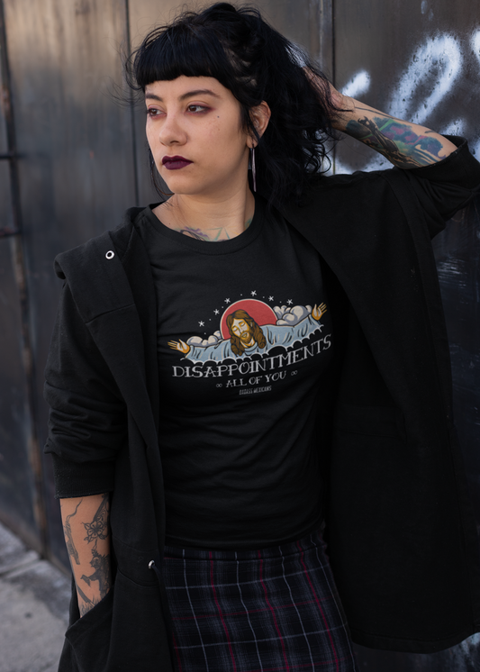 Disappointments All Of You - Women t-shirt