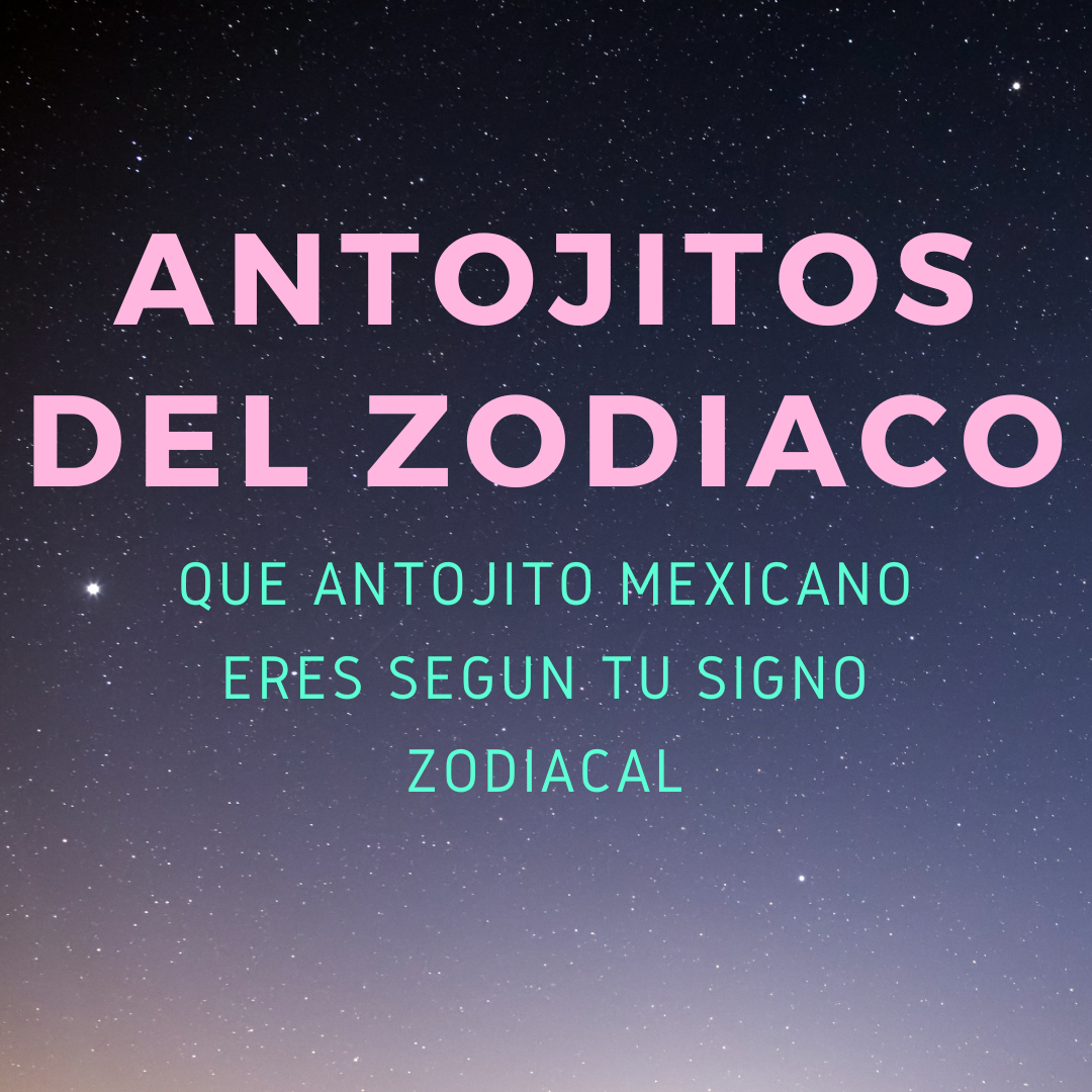 ANTOJITOS DEL ZODIACO
