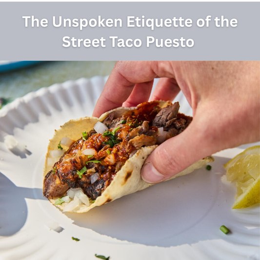 The Unspoken Etiquette of the Street Taco Puesto 🌮