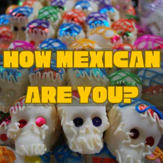 Quiz: How Mexican are you?