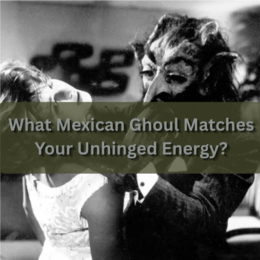 What Mexican Ghoul Matches Your Unhinged Energy? 👹