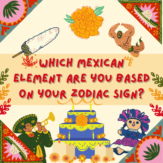 Which Mexican element are you based on your zodiac sign?