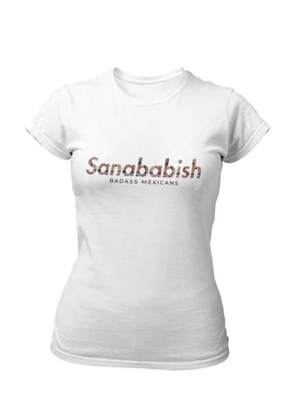 White crew-neck t-shirt with "Sanababish" printed across the chest in a stylized font with a brown textured pattern, and "BADASS MEXICANS" in small black text below.