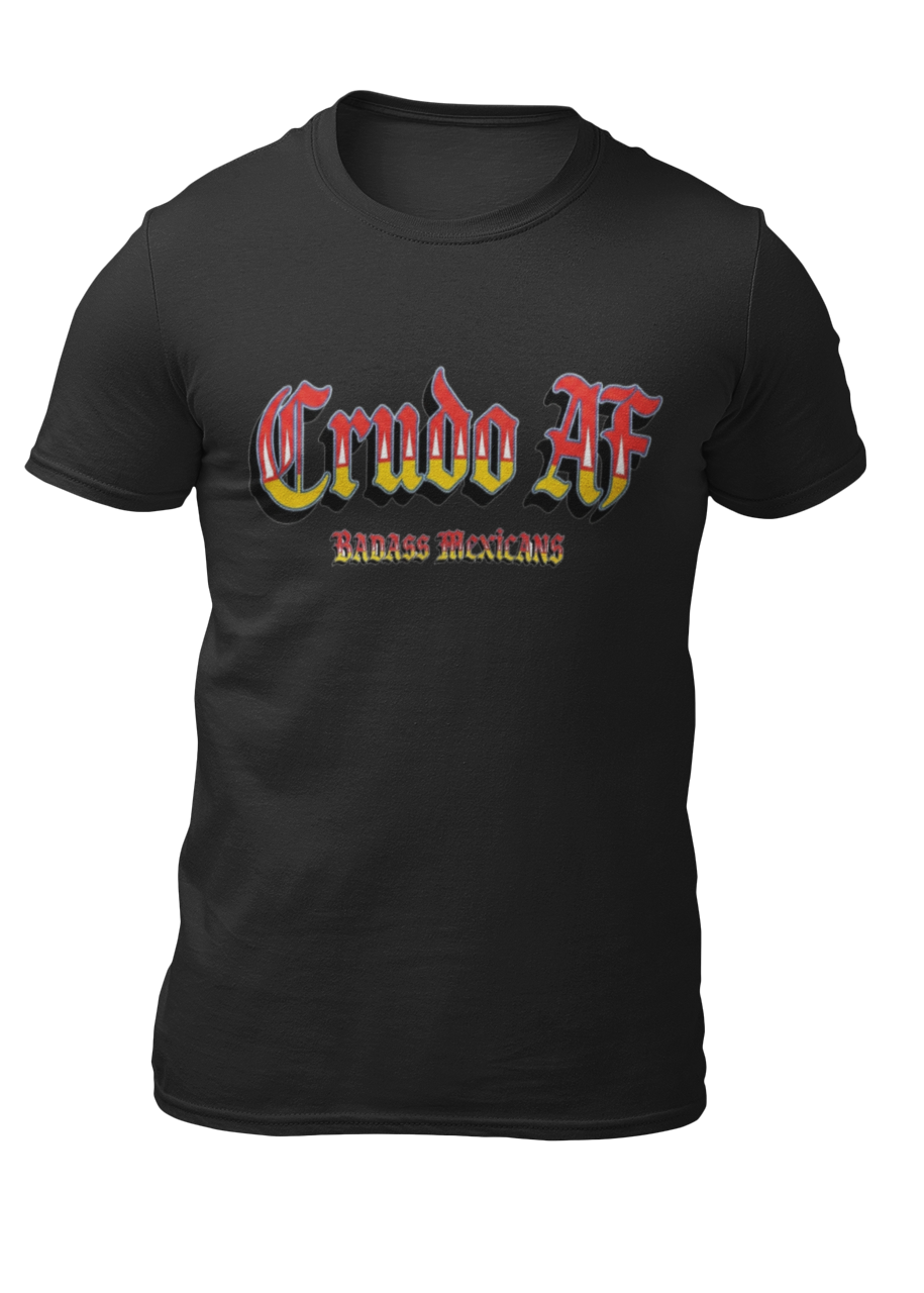 A black crew-neck t-shirt featuring the text "Crudo AF" printed across the chest in a bold, stylized Gothic font. The letters have a horizontal color gradient transition from red at the top, fading into yellow and white at the bottom, outlined in black with a heavy black drop shadow. Directly below, the words "BADASS MEXICANS" are printed in a smaller, matching Gothic font with the same red, yellow, and white gradient and drop shadow effect.