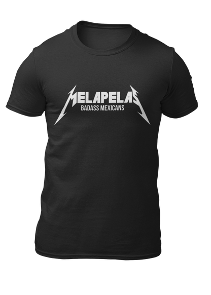 Black crew-neck t-shirt with "MELAPELAS" printed across the chest in a sharp white heavy-metal lightning font, with "BADASS MEXICANS" in small white text below.
