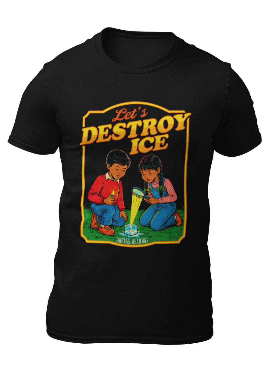 a black t-shirt with a vintage-style illustration of a boy and a girl melting an ice cube and the phrase “Let’s Destroy ICE” in bold retro typography.