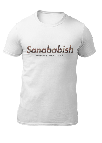 White crew-neck t-shirt with "Sanababish" printed across the chest in a stylized font with a bricks textured pattern, and "BADASS MEXICANS" in small black text below.