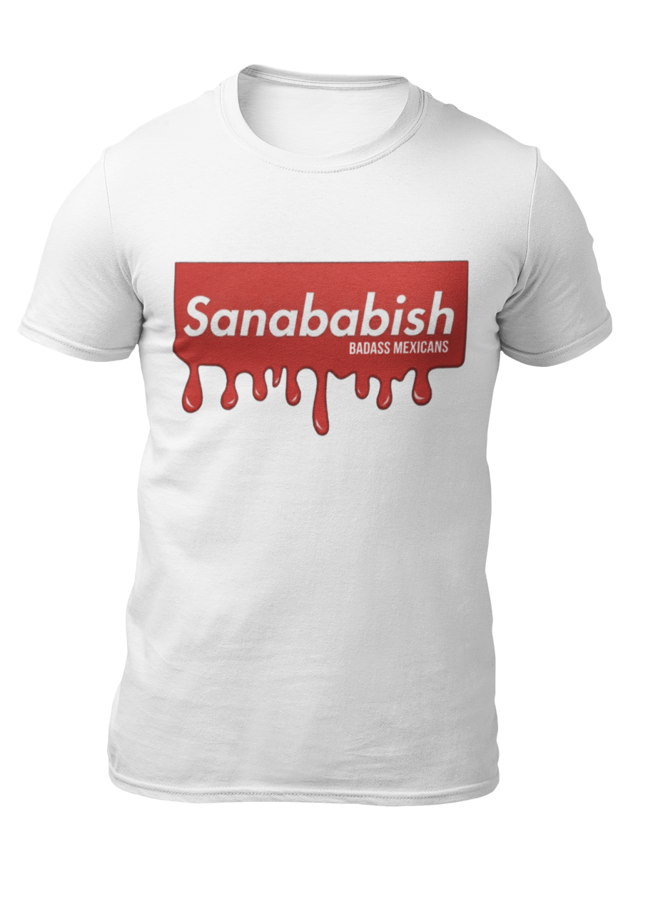 A white crew-neck t-shirt featuring a solid red rectangular box graphic on the chest. Inside the box, the word "Sanababish" is printed in a bold white, slanted font, with the words "BADASS MEXICANS" in smaller white letters beneath it. The bottom edge of the red box is styled to look like wet paint, with thick red droplets dripping down onto the fabric.