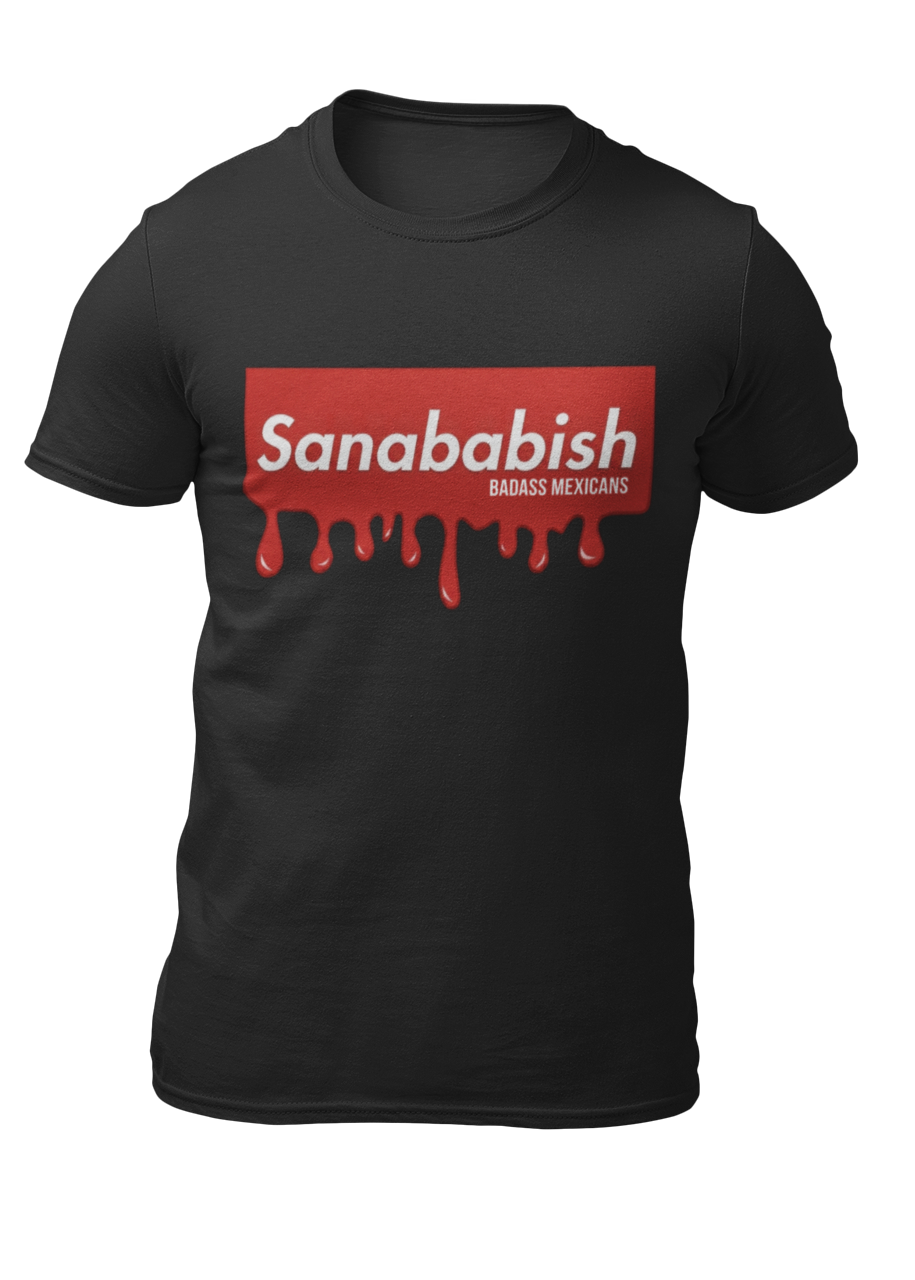A black crew-neck t-shirt featuring a solid red rectangular box graphic on the chest. Inside the box, the word "Sanababish" is printed in a bold white, slanted font, with the words "BADASS MEXICANS" in smaller white letters beneath it. The bottom edge of the red box is styled to look like wet paint, with thick red droplets dripping down onto the fabric.