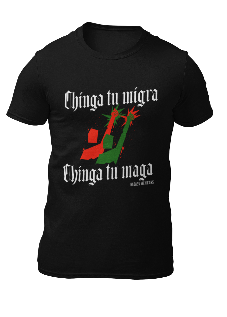 Chinga Tu Migra / Chinga Tu MAGA - Men t-shirt