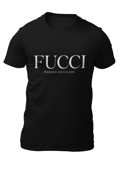 A black lifestyle t-shirt featuring the word "FUCCI" printed in a large, elegant white serif font across the chest. Below it, the brand name "BADASS MEXICANS" is printed in a smaller, clean sans-serif font.