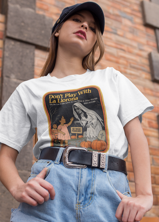 Don't play with la Llorona - Women T-shirt