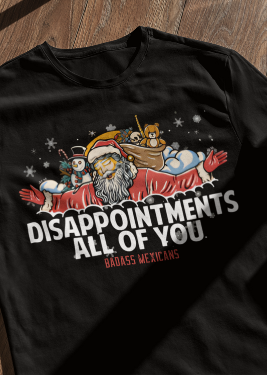 Disappointments All Of You - Santa's Edition - Men T-shirt