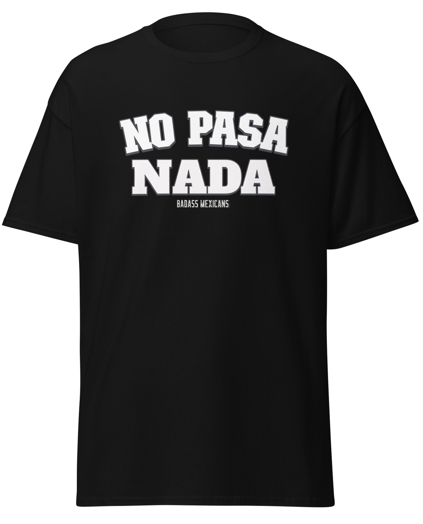  a black unisex t-shirt with the phrase “No Pasa Nada” printed in bold white letters