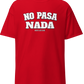 A red unisex t-shirt with the phrase “No Pasa Nada” printed in bold white letters