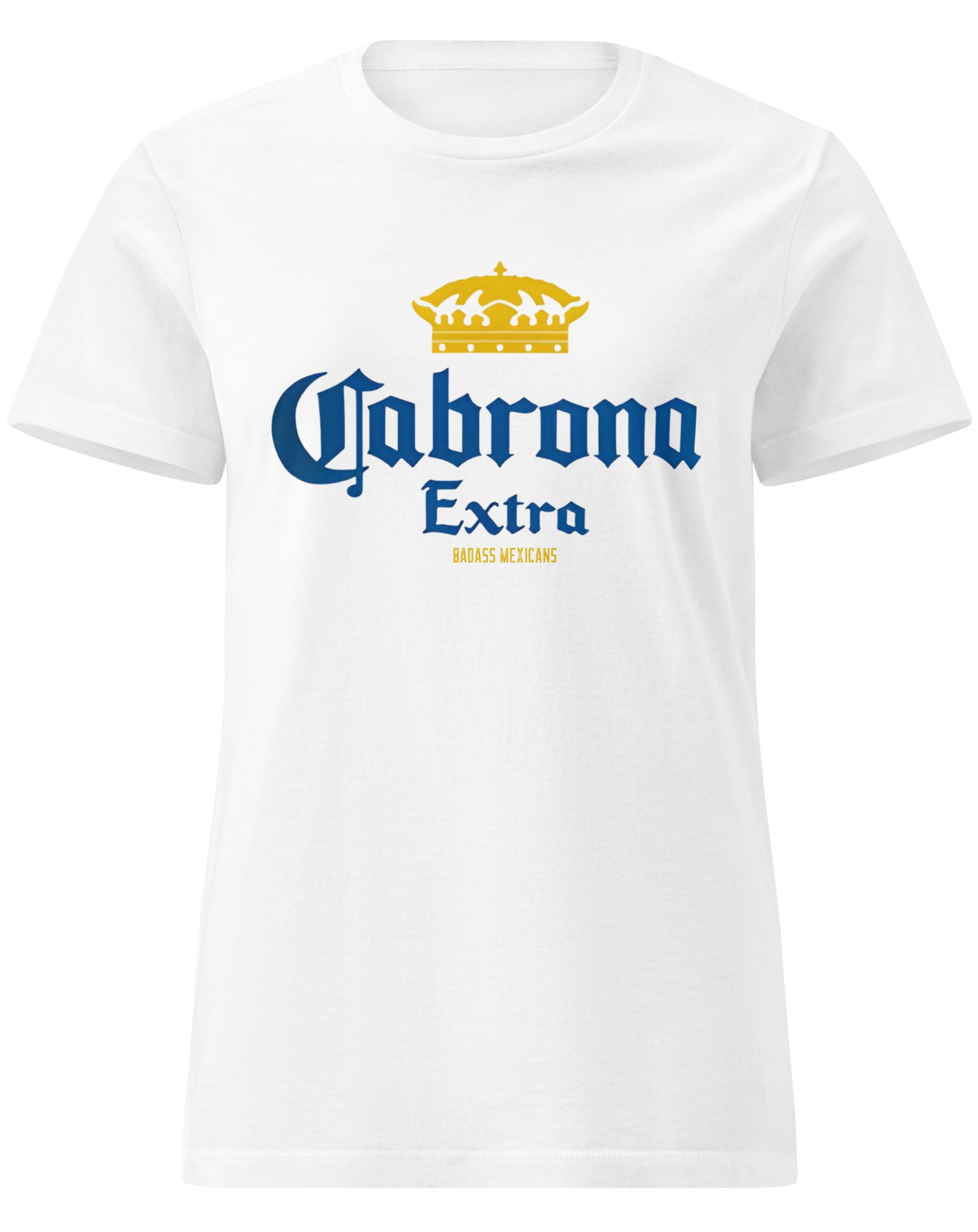 A women white t-shirt featuring the phrase “Cabrona Extra” in bold blue lettering with a gold crown above, inspired by a classic beer-style typography.