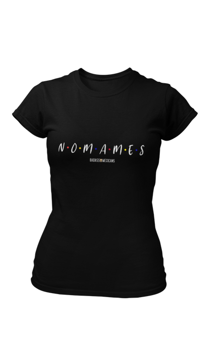 NO MAMES - women t shirt