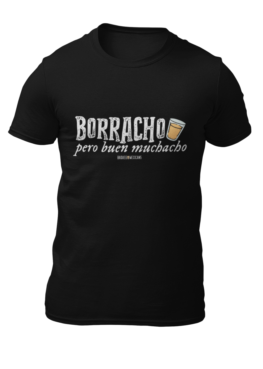 Borracho pero buen Muchacho - shirt