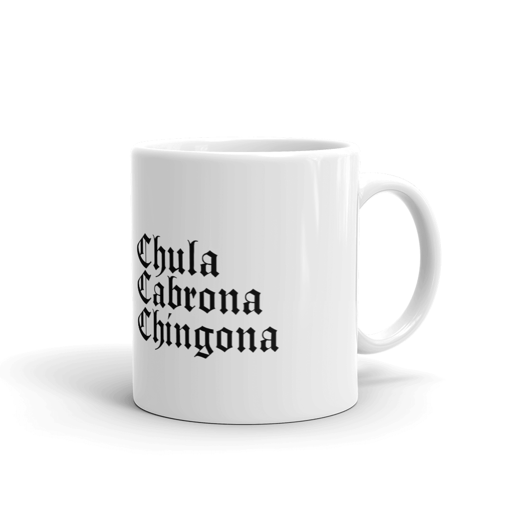 CHULA, CABRONA, CHINGONA Mug