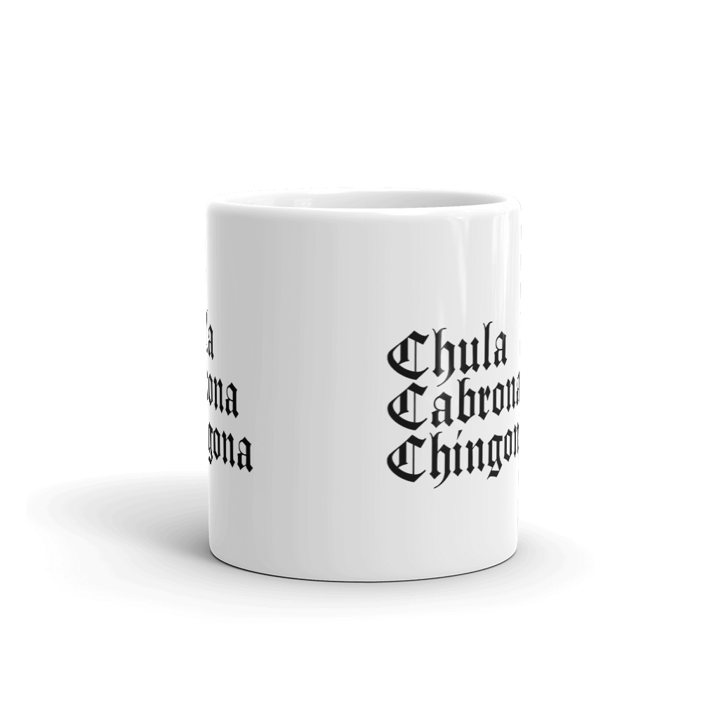 CHULA, CABRONA, CHINGONA Mug