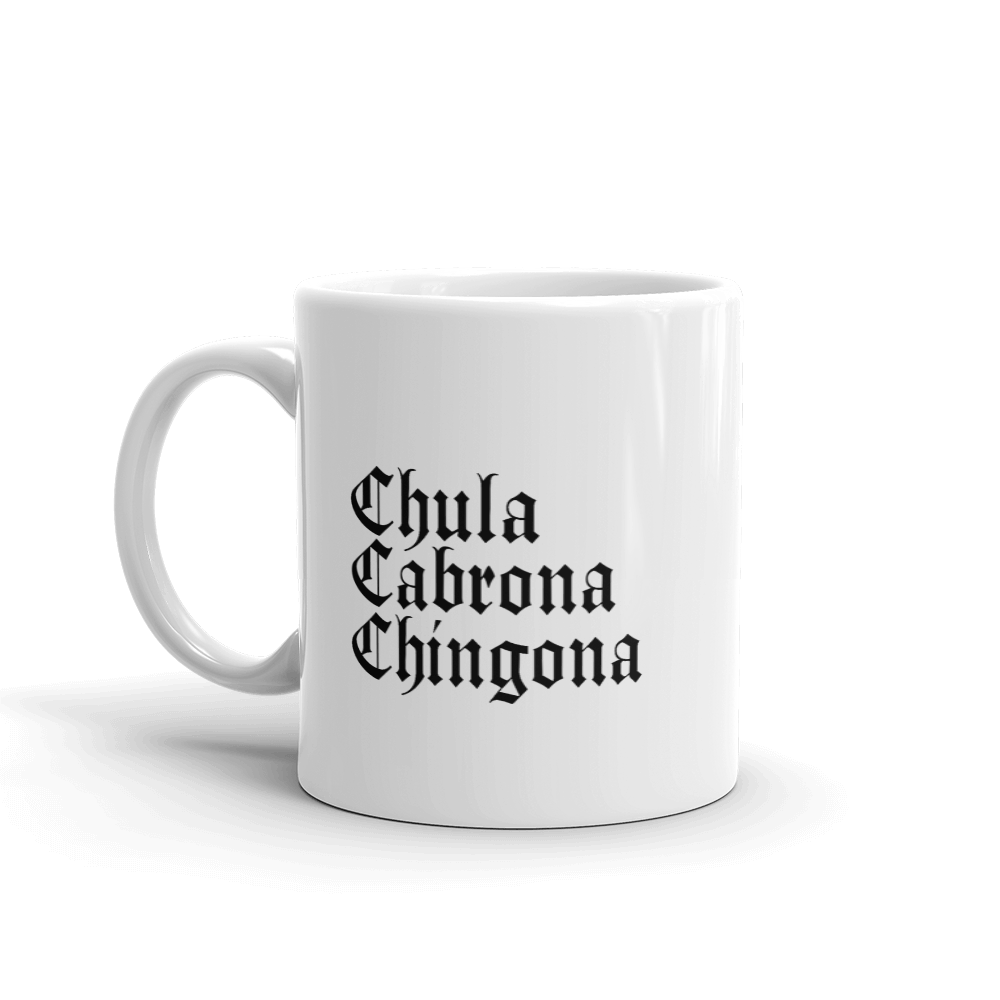 CHULA, CABRONA, CHINGONA Mug